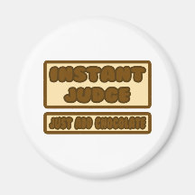 Instant Judge ... Just Add Chocolate Magnets