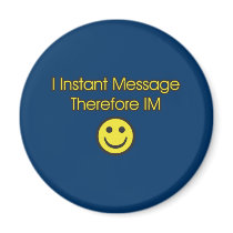 Instant Message Existentialism Refrigerator Magnet