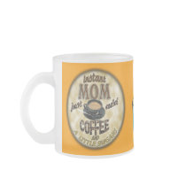 INSTANT MOM Just add COFFEE (and a little sugar) Mugs