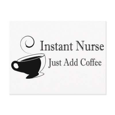 Instant Nurse Just Add Coffee Postcard