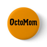 Instant Octomom Costume Pinback Button