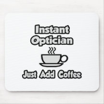 Instant Optician .. Just Add Coffee Mouse Mat