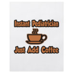 Instant Paediatrician...Just Add Coffee flyers