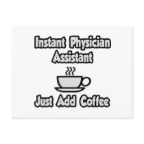 Instant Physician Assistant...Just Add Coffee