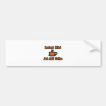 Instant Pilot...Just Add Coffee Bumper Stickers