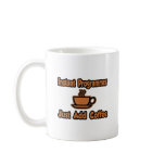 Instant Programmer...Just Add Coffee mugs