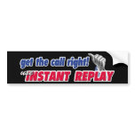 Instant Replay... bumper stickers