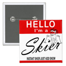 Instant Skier Just Add Snow Pinback Buttons