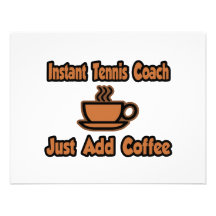 Instant Tennis Coach...Just Add Coffee Custom Announcement