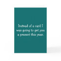 Instead of a card I was going to get you a presen.