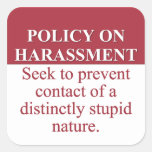 Instituting an Idiot Harassment Policy (3) Square Sticker