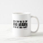 Insulting Mug #3 - Mindreader. Unusual gift. mugs
