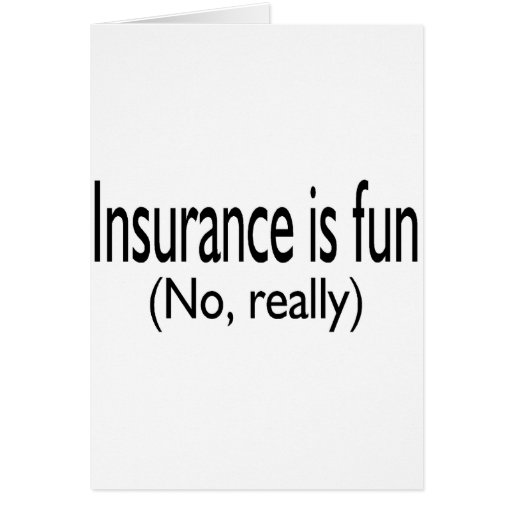 Insurance Is Fun No Really Cards