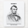 integrity-may-have-been-fine-for-abe-lincoln-but mousepad