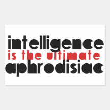 Intelligence is the Ultimate Aphrodisiac Rectangle Sticker