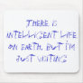 Intelligent Life Mouse Pads