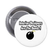 Interior Designers Are The Bomb! Buttons