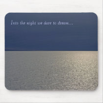 Into the night we dare to dream... mousepad