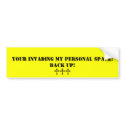 Invading My Personal Space Bumper Sticker bumper stickers