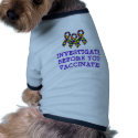 INVESTIGATE BEFORE YOU VACCINATE! pet clothing