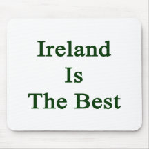 Ireland Is The Best. Mouse Pads