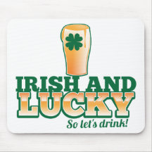 Irish and LUCKY! So let's DRINK! Mouse Pad