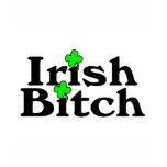 Irish Bitch t-shirts