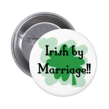 irish by marriage pinback buttons