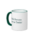 Irish Dancers Live For Treble! Mug