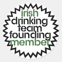 Irish Drinking Team Founding Member Round Sticker