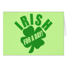 Irish For A Day! Greeting Cards