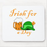 Irish for a day st patricks day shirts mousepads