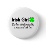 Irish Girl The Best Drinking Buddy A Guy Could Ask buttons