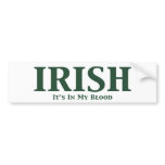 Irish Its In My Blood Gifts bumper stickers
