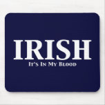 Irish Its In My Blood Gifts mousepads