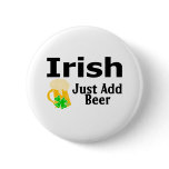 Irish Just Add Beer buttons