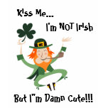 Irish, Kiss Me..., I'm NOT Irish, But I"m Damn ... t-shirts