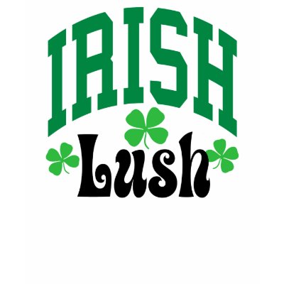 Irish Lush Tee Shirt by HolidayObsessions