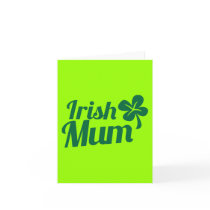 IRISH MUM ST Patricks Day design Greeting Card