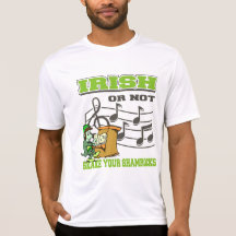 Irish Or Not Shake Your Shamrocks Shirts