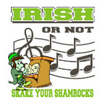 Irish Or Not Shake Your Shamrocks t-shirts