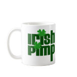 Irish Pimp funny st patricks day mugs