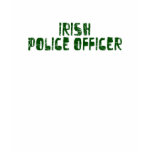 Irish Police Officer t-shirts