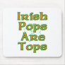 Irish Pops Are Tops. Mousepad