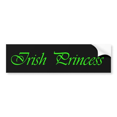IRISH PRINCESS bumper sticker by allthingsirish
