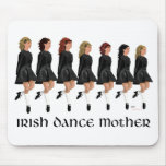 Irish Step Dance Mother - Line of Dancers mousepads