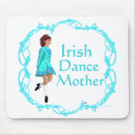 Irish Step Dance Mother - Turquoise mousepads