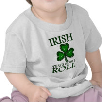 Irish That's How I roll Shirts