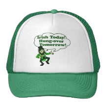 Irish Today Hung-over Tomorrow Hat