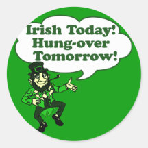 Irish Today Hung-over Tomorrow Sticker